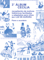 E-book, Tercer álbum Cecilia : Recopilación de motivos fólkloricos facilitados y adaptados para niños Piano o acordeón por Luz de Aurora, Melos Ediciones Musicales