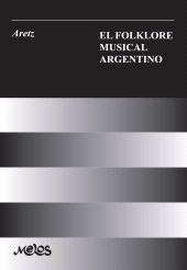 E-book, El folklore musical argentino : Con 91 ejemplos musicales, 33 esquemas y 8 láminas, Melos Ediciones Musicales