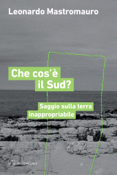 E-book, Che cos'è il Sud? : saggio sulla terra inappropriabile, Meltemi