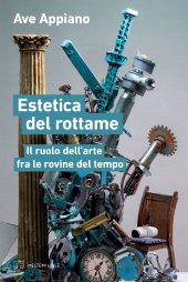 m, Estetica del rottame : il ruolo dell'arte fra le rovine del tempo, Meltemi