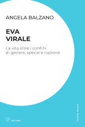 m, Eva virale : la vita oltre i confini di genere, specie e nazione, Meltemi