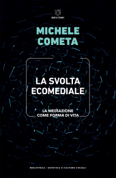 E-book, La svolta ecomediale : la mediazione come forma di vita, Meltemi