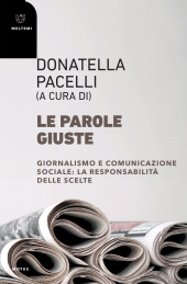 m, Le parole giuste : giornalismo e comunicazione sociale : la responsabilità delle scelte, Meltemi