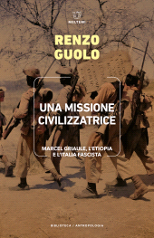 E-book, Una missione civilizzatrice : Marcel Griaule, l'Etiopia e l'Italia fascista, Meltemi