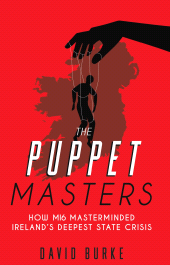 E-book, The Puppet Masters : How MI6 Masterminded Ireland's Deepest State Crisis, Mercier Press