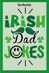 E-book, Irish Dad Jokes : 300 Puns, Quips & Clever Cracks from the Emerald Isle, MacHale, Desmond, Mercier Press