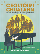 E-book, Ceoltóirí Chualann : The Band that Changed the Course of Irish Music -Includes 400 Musical Arrangements, Mercier Press