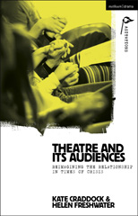 eBook, Theatre and its Audiences : Reimagining the Relationship in Times of Crisis, Methuen Drama