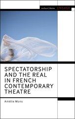 eBook, Spectatorship and the Real in French Contemporary Theatre, Methuen Drama