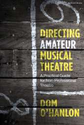 E-book, Directing Amateur Musical Theatre : A Practical Guide for Non-Professional Theatre, Methuen Drama