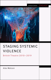 E-book, Staging Systemic Violence : British Theatre 2010-2019, Methuen Drama