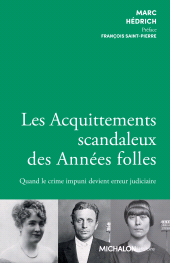 E-book, Les Acquittements scandaleux des Années folles : Quand le crime impuni devient erreur judiciaire, Éditions Michalon