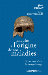 E-book, Enquête à l'origine de nos maladies : Ce que nous révèle la paléopathologie, Éditions Michalon