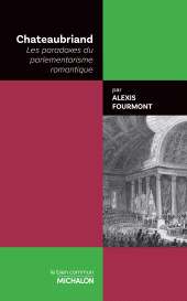 E-book, Chateaubriand : Les paradoxes du parlementarisme romantique, Éditions Michalon