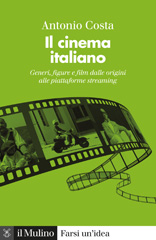 E-book, Il cinema italiano : generi, figure e film dalle origini alle piattaforme streaming, Società editrice il Mulino
