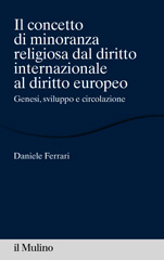 eBook, Il concetto di minoranza religiosa dal diritto internazionale al diritto europeo : genesi, sviluppo e circolazione, Il mulino