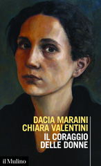 E-book, Il coraggio delle donne, Maraini, Dacia, author, Società editrice il Mulino
