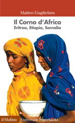 E-book, Il Corno d'Africa : Eritrea, Etiopia, Somalia, Guglielmo, Matteo, Il mulino