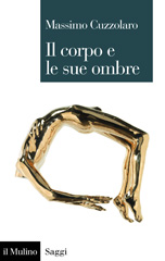 eBook, Il corpo e le sue ombre, Cuzzolaro, Massimo, author, Il mulino