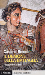 eBook, Il demone della battaglia : Alessandro a Isso, Breccia, Gastone, author, Società editrice il Mulino