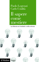E-book, Il sapere come mestiere : la fiducia nei risultati e nella scienza, Legrenzi, Paolo, author, Società editrice il Mulino