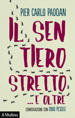 E-book, Il sentiero stretto... e oltre, Padoan, Pier Carlo, 1950-, interviewee, Società editrice il Mulino