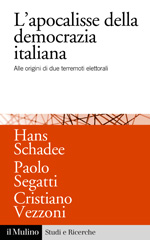 E-book, L'apocalisse della democrazia italiana : alle origini di due terremoti elettorali, Schadee, Hans, Società editrice il Mulino