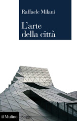 eBook, L'arte della città : filosofia, natura, architettura, Milani, Raffaele, author, Il mulino