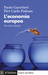 E-book, L'economia europea : tra crisi e rilancio, Guerrieri, Paolo, Il mulino