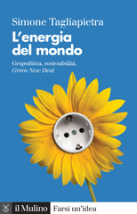 eBook, L'energia del mondo : geopolitica, sostenibilità, green new deal, Il mulino