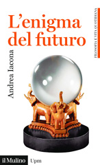 eBook, L'enigma del futuro, Iacona, Andrea, author, Società editrice il Mulino