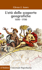 E-book, L'età delle scoperte geografiche : 1500- 1700, Ames, Glenn J., 1955-2010, Il mulino