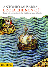 eBook, L'isola che non c'è : geografie immaginarie fra Mediterraneo e Atlantico, Società editrice il Mulino