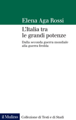 E-book, L'Italia tra le grandi potenze : dalla Seconda Guerra mondiale alla Guerra fredda, Società editrice il Mulino