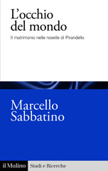 E-book, L'occhio del mondo : il matrimonio nelle novelle di Pirandello, Sabbatino, Marcello, author, Società editrice il Mulino