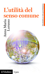 eBook, L'utilità del senso comune, Lorusso, Anna Maria, author, Società editrice il Mulino