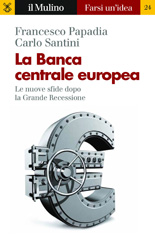 eBook, La Banca centrale europea : le nuove sfide dopo la grande recessione, Papadia, Francesco, Il Mulino