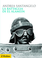 E-book, La battaglia di El Alamein, Santangelo, Andrea, author, Società editrice il Mulino