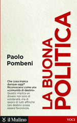 eBook, La buona politica, Pombeni, Paolo, 1948-, author, Società editrice il Mulino