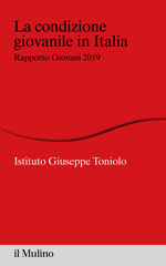 E-book, La condizione giovanile in Italia : rapporto giovani 2019, Istituto Giuseppe Toniolo, AA.VV., Il mulino