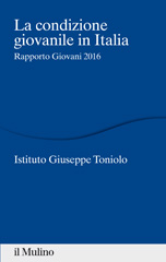 eBook, La condizione giovanile in Italia : rapporto giovani 2016, Istituto Giuseppe Toniolo, AA.VV., Il mulino