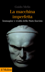 E-book, La macchina imperfetta : immagine e realtà dello Stato fascista, Società editrice il Mulino