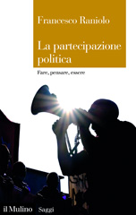 E-book, La partecipazione politica : fare, pensare, essere, Raniolo, Francesco, author, Società editrice il Mulino