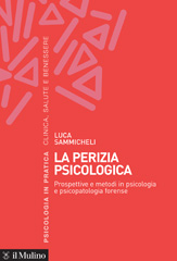E-book, La perizia psicologica : prospettive e metodi in psicologia e psicopatologia forense, Il mulino