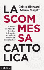 E-book, La scommessa cattolica, Giaccardi, Chiara, 1959-, author, Società editrice il Mulino