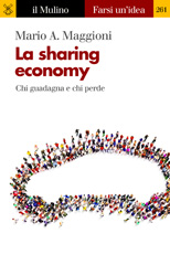 E-book, La sharing economy : chi guadagna e chi perde, Maggioni, Mario A., author, Società editrice il Mulino