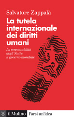 E-book, La tutela internazionale dei diritti umani : la responsabilità degli stati e il governo mondiale, Zappalà, Salvatore, Il mulino