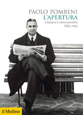 E-book, L'apertura : l'Italia e il centrosinistra (1953-1963), Pombeni, Paolo, 1948-, author, Società editrice il Mulino