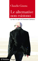 E-book, Le alternative non esistono : la vita e le opere di Tommaso Labranca, Società editrice il Mulino