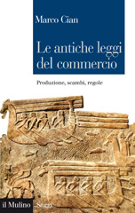 E-book, Le antiche leggi del commercio : produzione, scambi, regole, Il mulino